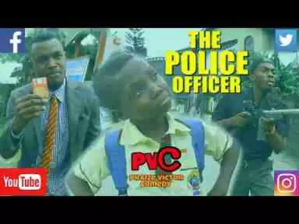 Video: Praize Victor Comedy – The Police Officer (part 1)